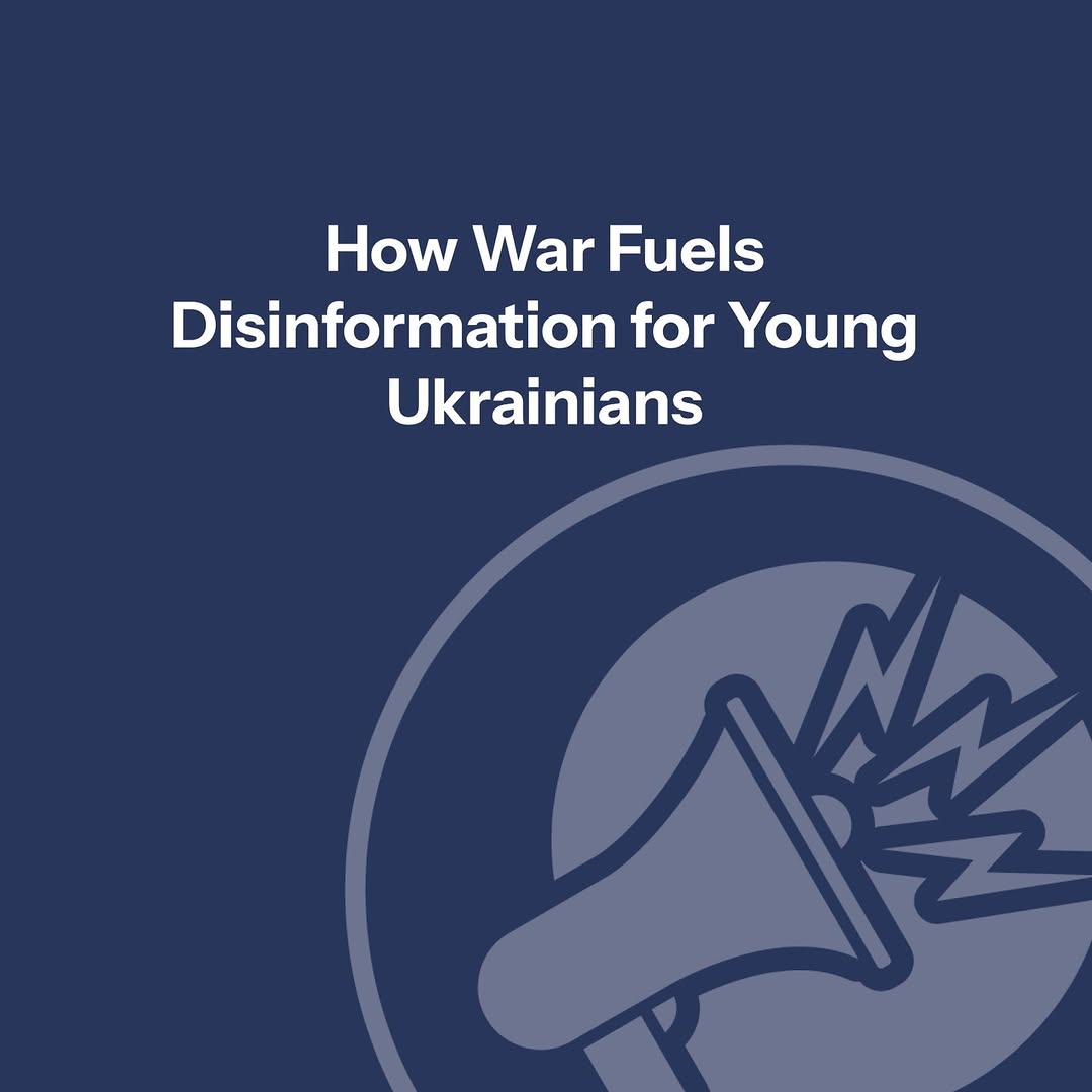 War Fuels Disinformation for Young Ukrainians",