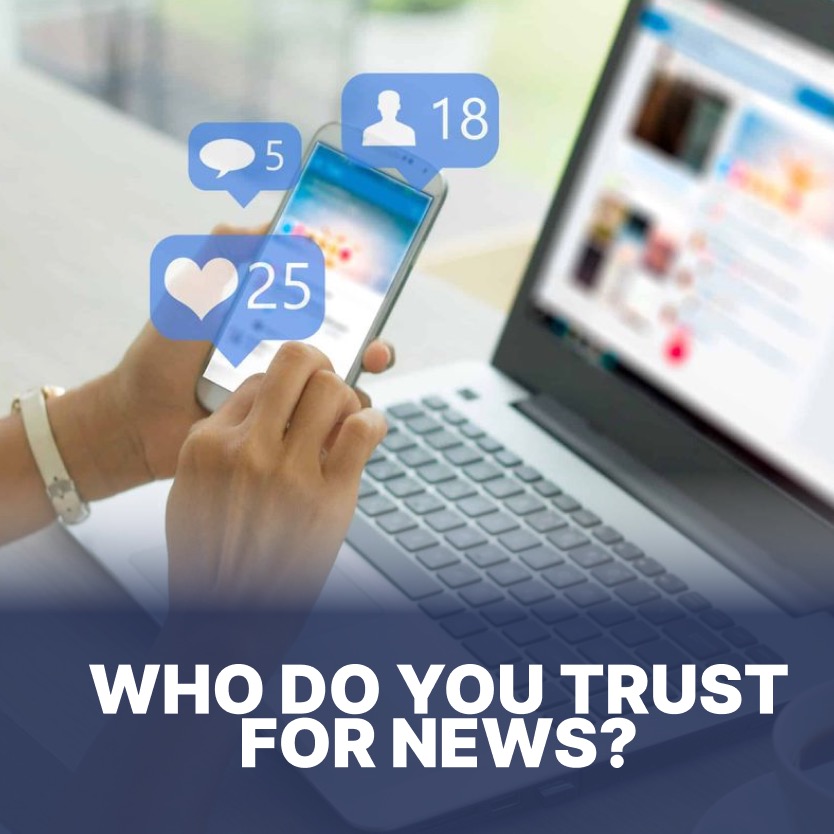 Who Do You Trust for News?",